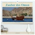 Zauber des Oman (hochwertiger Premium Wandkalender 2024 DIN A2 quer), Kunstdruck in Hochglanz - Jürgen Wöhlke