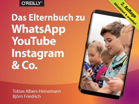 Das Elternbuch zu WhatsApp, YouTube, Instagram & Co. - Tobias Albers-Heinemann, Björn Friedrich