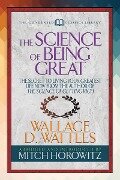 The Science of Being Great (Condensed Classics) - Wallace D Wattles, Mitch Horowitz