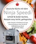 Deutsche Küche mit dem Ninja Speedi Schnell & lecker kochen, Rezepte easy leicht, gelingsicher - Ursula Paulus