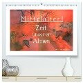 Mittelalter - Zeit unserer Ahnen (hochwertiger Premium Wandkalender 2024 DIN A2 quer), Kunstdruck in Hochglanz - Tanja Riedel