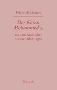Der Koran Mohammed's, aus dem Arabischen poetisch übertragen - Friedrich Rückert