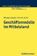 Geschäftsmodelle im Mittelstand - Wolfgang Becker, Patrick Ulrich