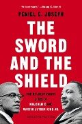 The Sword and the Shield - Peniel E. Joseph