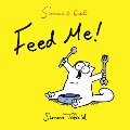 Feed Me! - Simon Tofield