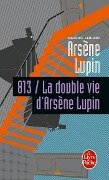813 la double vie d'Arsène Lupin - Maurice Leblanc
