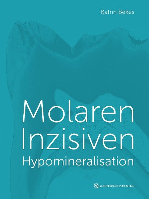 Molaren-Inzisiven-Hypomineralisation - Katrin Bekes