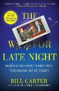 The War for Late Night - Bill Carter