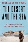 The Desert and the Sea - Michael Scott Moore