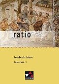 Lesebuch Latein - Oberstufe 1 - Michael Lobe, Elisabeth Kattler, Reiner Streun, Christian Zitzl