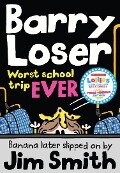 Barry Loser: worst school trip ever! - Jim Smith