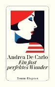 Ein fast perfektes Wunder - Andrea De Carlo