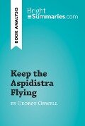 Cover-Bild zum Titel 'Keep the Aspidistra Flying by George Orwell (Book Analysis)' von 'Bright Summaries'