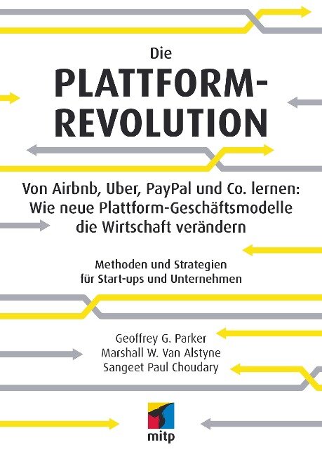Die Plattform-Revolution - Sangeet Paul Choudary, Marshall van Alstyne, Geoffrey Parker