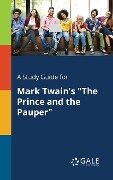 A Study Guide for Mark Twain's "The Prince and the Pauper" - Cengage Learning Gale