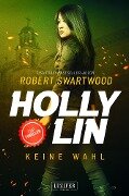 KEINE WAHL (Holly Lin 2) - Robert Swartwood