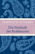 Die Weisheit des Brahmanen - Friedrich Rückert