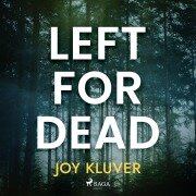 Cover-Bild zum Titel 'Left for Dead' von 'Joy Kluver'