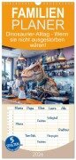 Cover-Bild zum Titel 'Familienplaner 2026 - Dinosaurier-Alltag - Wenn sie nicht ausgestorben wären! mit 5 Spalten (Wandkalender, 21 x 45 cm) CALVENDO' von 'Anja Frost'