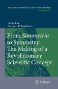 Cover-Bild zum Titel 'From Summetria to Symmetry: The Making of a Revolutionary Scientific Concept' von 'Bernard R. Goldstein, Giora Hon'