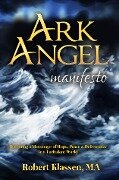 Ark Angel Manifesto - Robert Klassen
