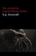 Cover-Bild zum Titel 'H. P. Lovecraft: The Complete Supernatural Stories (100+ tales of horror and mystery: The Rats in the Walls, The Call of Cthulhu, The Shadow Out of Time, At the Mountains of Madness...) (Halloween Stories)' von 'Lovecraft H. P. Lovecraft'