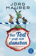 Der Tod greift nicht daneben - Jörg Maurer