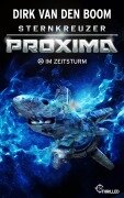 Cover-Bild zum Titel 'Sternkreuzer Proxima - Im Zeitsturm' von 'Dirk Van Den Boom'