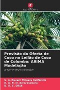 Previsão da Oferta de Coco no Leilão de Coco de Colombo: ARIMA Modelação - S. A. Pavani Thisara Kethimini, D. A. B. N. Amarasekara, D. G. C. Diluk