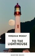 Cover-Bild zum Titel 'To the Lighthouse A Timeless Classic of Love, Loss, and Self-Discovery (Virginia Woolf Modern Fiction Masterpiece)' von 'Virginia Woolf, Bluefire Books'