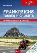 Frankreichs Tourenhighlights - Hans Michael Engelke