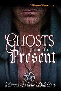 Ghosts from the Present (A Voodoo Vows Short Story) - Diana Marie DuBois