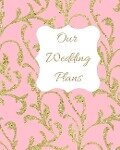 Our Wedding Plans - Lilac House