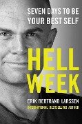 Hell Week: Seven Days to Be Your Best Self - Erik Bertrand Larssen