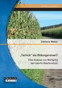 Cover-Bild zum Titel '"Tschick" als Bildungsroman? Eine Analyse von Wolfgang Herrndorfs Meisterstück' von 'Stefanie Weber'