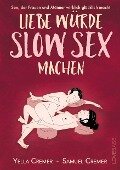 Liebe würde Slow Sex machen - Yella Cremer, Samuel Cremer