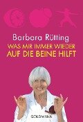 Was mir immer wieder auf die Beine hilft - Barbara Rütting