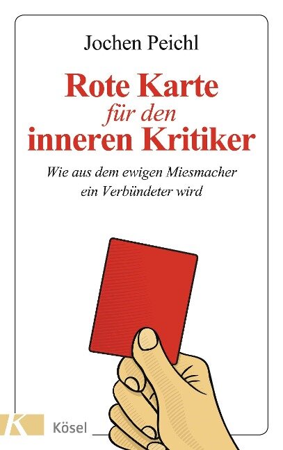 Rote Karte für den inneren Kritiker - Jochen Peichl