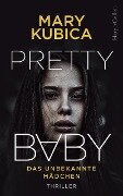 Pretty Baby - Das unbekannte Mädchen - Mary Kubica