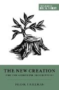 The New Creation and the Storyline of Scripture - Frank Thielman
