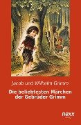Die beliebtesten Märchen der Gebrüder Grimm - Jacob und Wilhelm Grimm