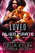 Loved by the Alien Pirate (Mates of the Kilgari) - Celia Kyle, Athena Storm