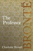 Cover-Bild zum Titel 'The Professor' von 'Charlotte Brontë'