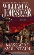 Massacre Mountain - William W. Johnstone, J. A. Johnstone