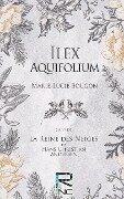 Ilex Aquifolium: Suivi de La Reine des Neiges, de Hans Christian Andersen - Marie-Lucie Bougon