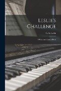 Leslie's Challenge: A Class and Chorus Book - 