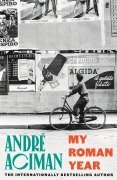 Cover-Bild zum Titel 'My Roman Year' von 'Andre Aciman'