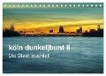 köln dunkelbunt II ¿ Die Stadt leuchtet! (Tischkalender 2024 DIN A5 quer), CALVENDO Monatskalender - Peter Brüggen // Www. Koelndunkelbunt. De