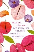 Die schönste Art, sein Herz zu verlieren - Mamen Sánchez