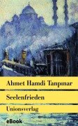 Cover-Bild zum Titel 'Seelenfrieden' von 'Ahmet Hamdi Tanpinar'
